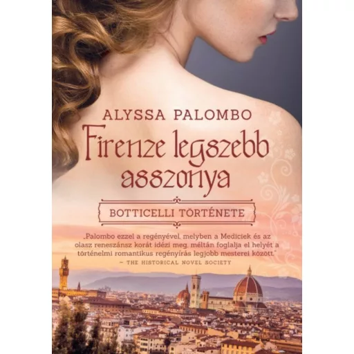 Firenze legszebb asszonya - Botticelli története (Alyssa Palombo)