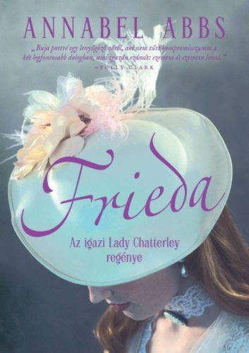 Frieda - Az igazi Lady Chatterley regénye (Annabel Abbs)