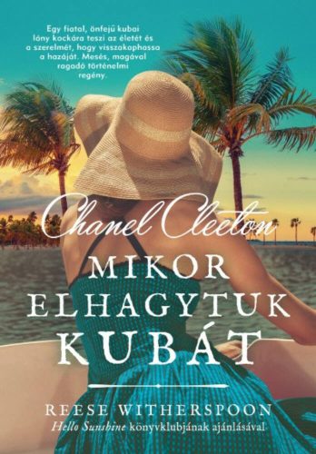 Mikor elhagytuk Kubát (Chanel Cleeton)