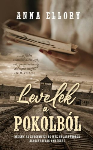 Levelek a pokolból - Regény az auschwitzi és más haláltáborok áldozatainak emlékére (Anna Ellor