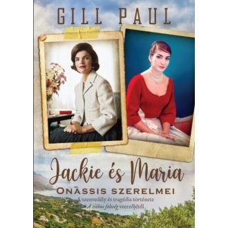 Jackie és Maria - Onassis szerelmei - Gill Paul