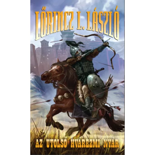 Az utolsó hvárezmi nyár - Lőrincz L. László