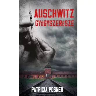 Auschwitz gyógyszerésze - Patricia Posner