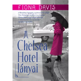 A Chelsea Hotel lányai - Fiona Davis