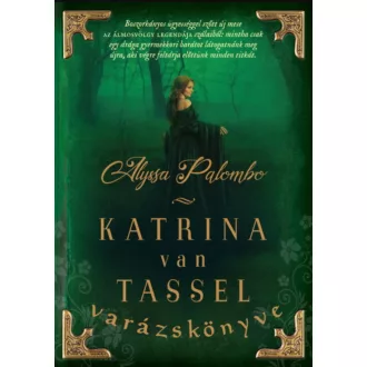 Katrina van Tassel varázskönyve - Alyssa Palombo