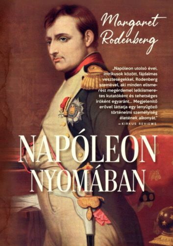 Napóleon nyomában - Margaret Rodenberg