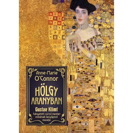 Hölgy aranyban - Anne-Marie O'Connor