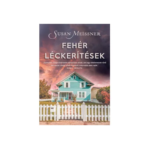 Fehér léckerítések - Susan Meissner