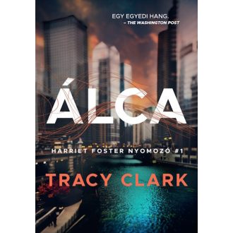 Álca - Harriet Foster nyomozó 1. - Tracy Clark