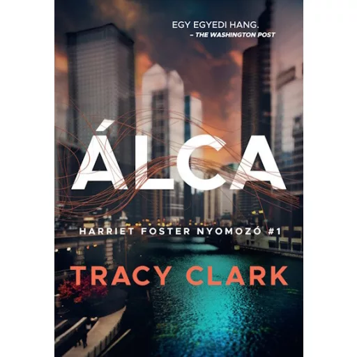 Álca - Harriet Foster nyomozó 1. - Tracy Clark