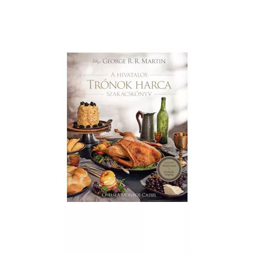 A hivatalos Trónok harca szakácskönyv - Chelsea Monroe-Cassel