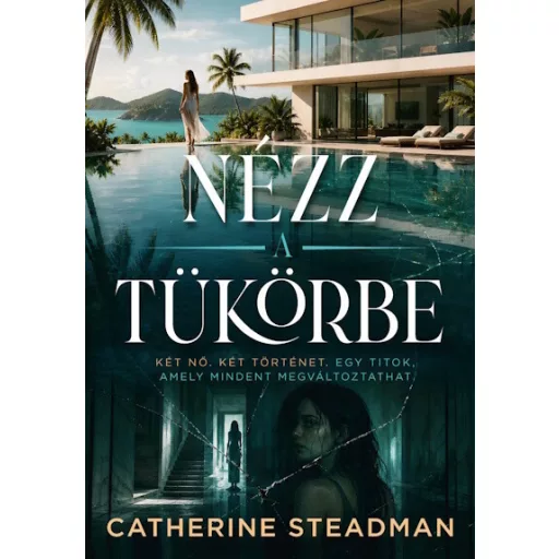 Nézz a tükörbe - Catherine Steadman