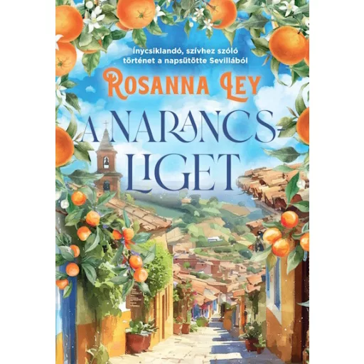 A narancsliget (Éldekorált) - Rosanna Ley