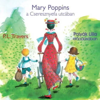   Mary Poppins a Cseresznyefa utcában - Hangoskönyv - P. L. Travers