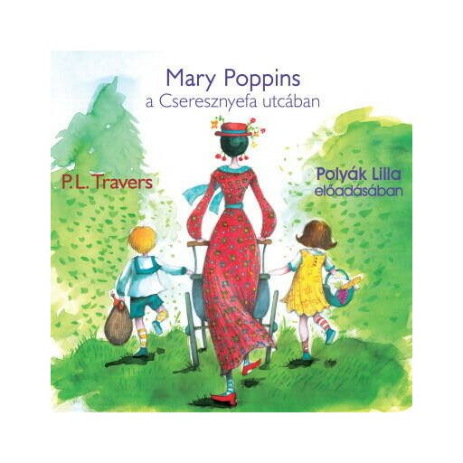 Mary Poppins a Cseresznyefa utcában - Hangoskönyv - P. L. Travers