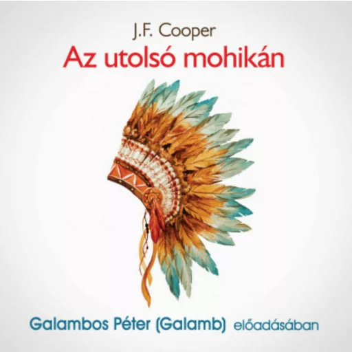 Az utolsó mohikán - Hangoskönyv - J. F. Cooper