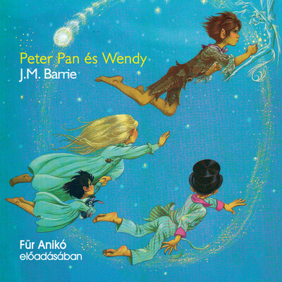 Peter Pan és Wendy - Hangoskönyv - J. M. Barrie