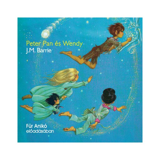 Peter Pan és Wendy - Hangoskönyv - J. M. Barrie