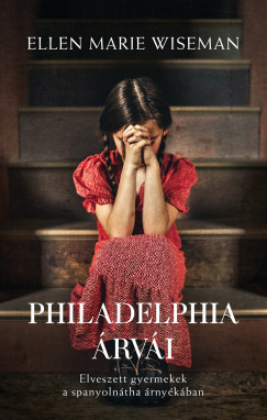 Philadelphia árvái - Ellen Marie Wiseman