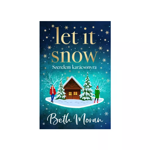 Let It Snow - Szerelem karácsonyra - Beth Moran