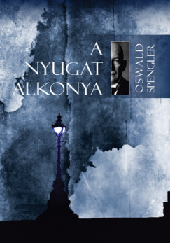 A Nyugat alkonya 1-2. - Oswald Spengler