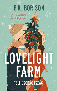 Lovelight Farm - Téli csodaország - B.K. Borison