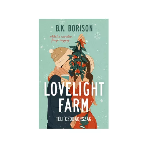 Lovelight Farm 1. - Téli csodaország - B. K. Borison