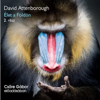   Élet a Földön 2. rész - Hangoskönyv - David Attenborough