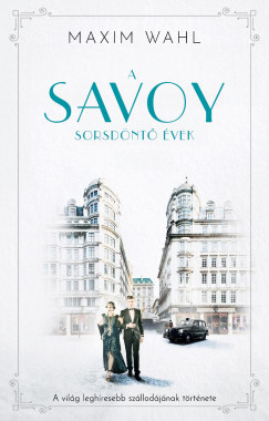 A Savoy 2. - Sorsdöntő évek - Maxim Wahl