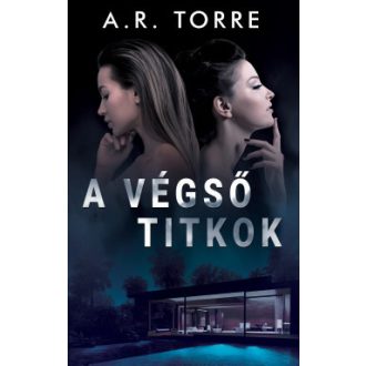 A végső titkok - A. R. Torre