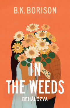 Lovelight Farm 2. - Behálózva - In the Weeds - B. K. Borison