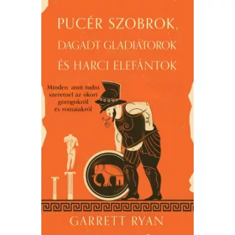   Pucér szobrok, dagadt gladiátorok és harci elefántok - Garrett Ryan