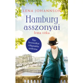 Hamburg asszonyai - Irma titka - Lena Johannson