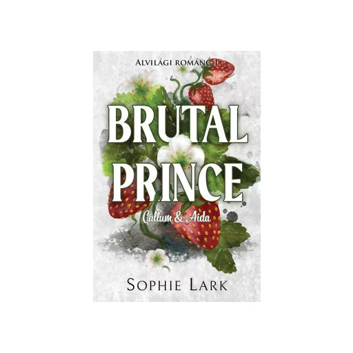 Alvilági románc 1. - Brutal Prince (Éldekorált) - Sophie Lark