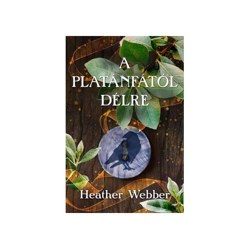 A platánfától délre - Heather Webber