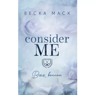   Playing For Keeps 1. - Consider Me - Bízz bennem - Becka Mack (éldekorált kiadás)