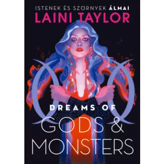   Dreams of Gods and Monsters - Istenek és szörnyek álmai - Laini Taylor