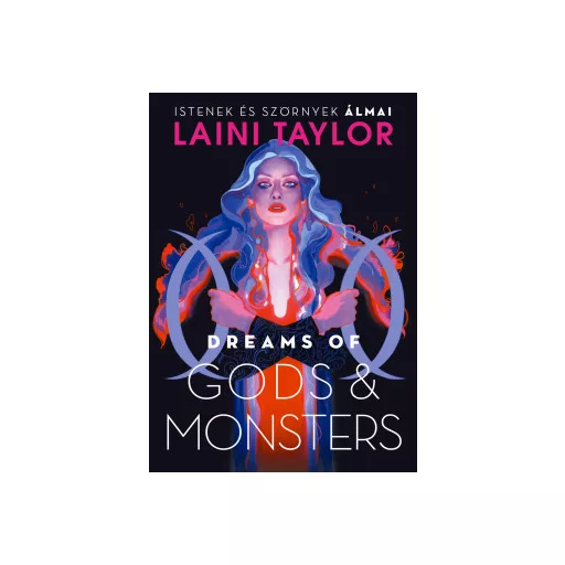 Dreams of Gods and Monsters - Istenek és szörnyek álmai - Laini Taylor