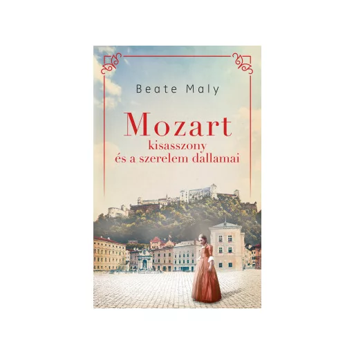 Mozart kisasszony és a szerelem dallamai - Beate Maly