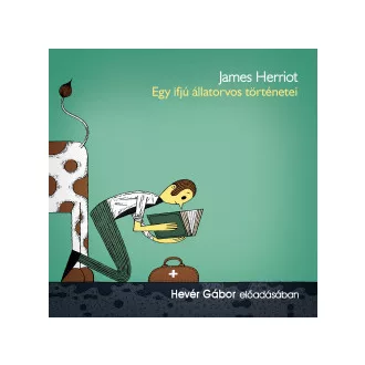   Egy ifjú állatorvos történetei - hangoskönyv - James Herriot