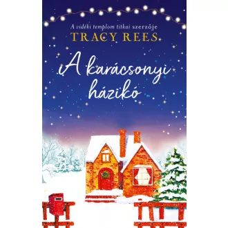 A karácsonyi házikó - Tracy Rees