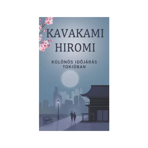 Különös időjárás Tokióban - Kavakami Hiromi