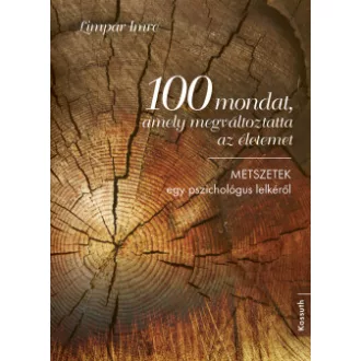   100 mondat, amely megváltoztatta az életemet - Limpár Imre