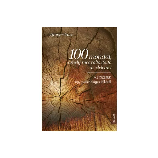 100 mondat, amely megváltoztatta az életemet - Limpár Imre