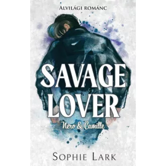   Alvilági románc 3. - Savage Lover (Éldekorált) - Sophie Lark