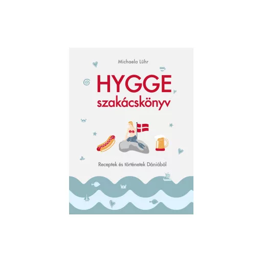 Hygge szakácskönyv - Michaela Lühr