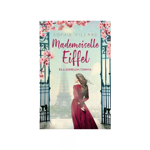 Mademoiselle Eiffel és a szerelem tornya - Sophie Villard