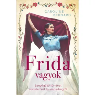 Frida vagyok - Caroline Bernard