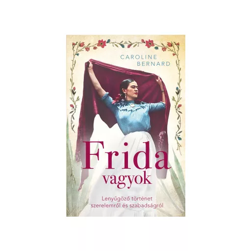 Frida vagyok - Caroline Bernard