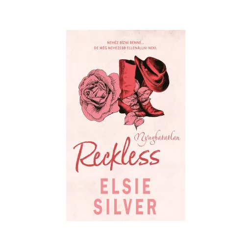 Reckless - Nyughatatlan (Éldekorált) - Elsie Silver